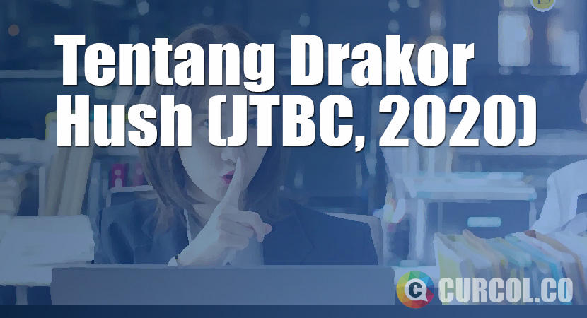 Tentang Drakor Hush (JTBC, 2020)