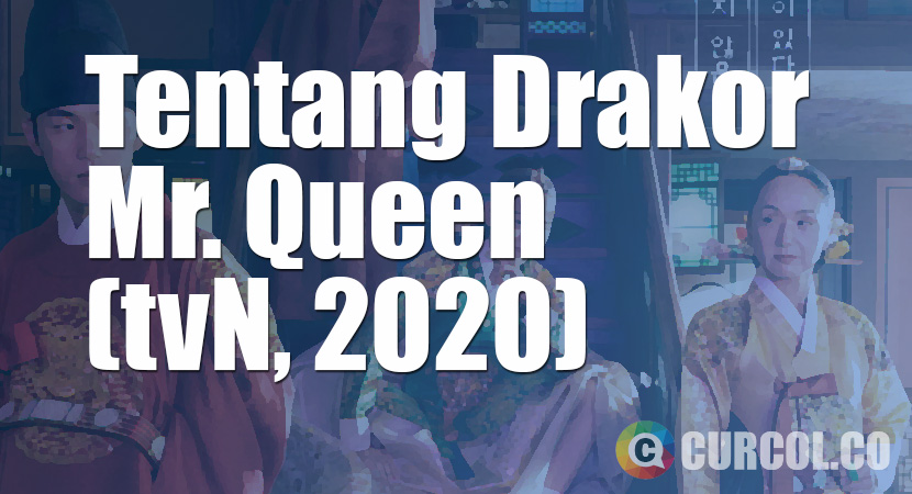 Tentang Drakor Mr. Queen (tvN, 2020)