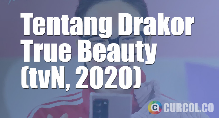 Tentang Drakor True Beauty (tvN, 2020)