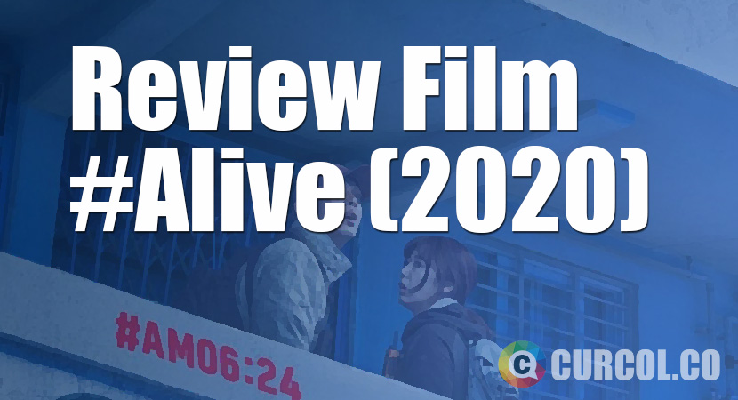 Review Film #Alive (2020)