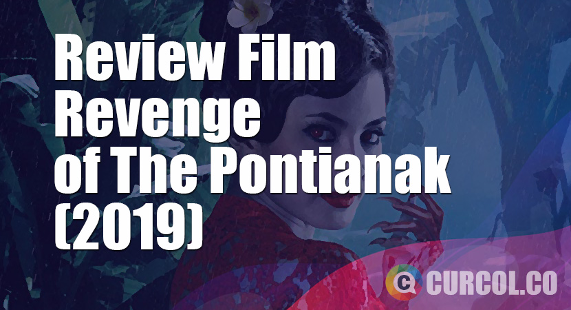Review Film Revenge Of The Pontianak (2016)