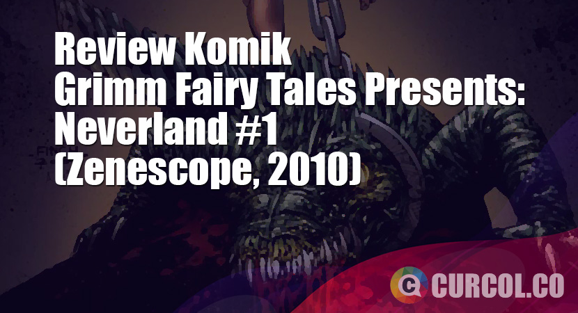 Review Komik Grimm Fairy Tales Presents: Neverland #1 (Zenescope, 2010)