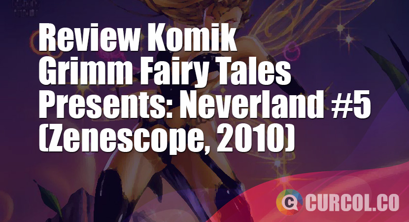 Review Komik Grimm Fairy Tales Presents: Neverland #5 (Zenescope, 2010)