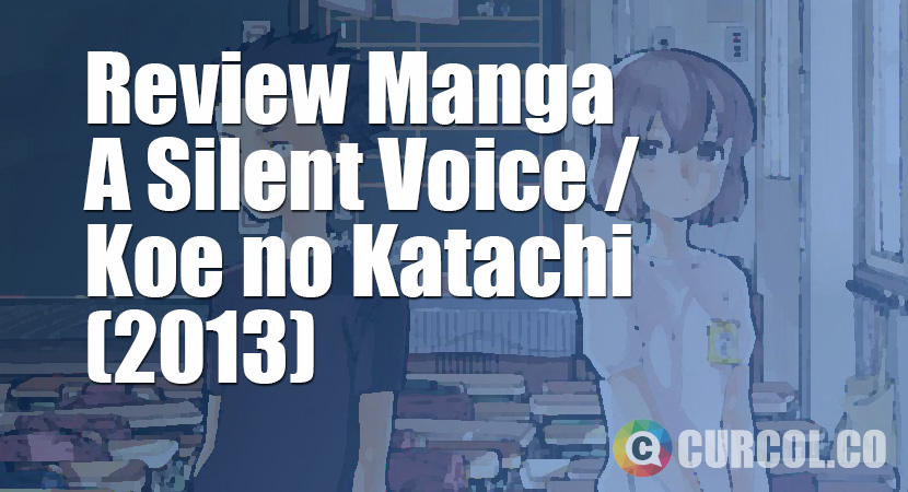 Review Manga A Silent Voice / Koe no Katachi (2013)